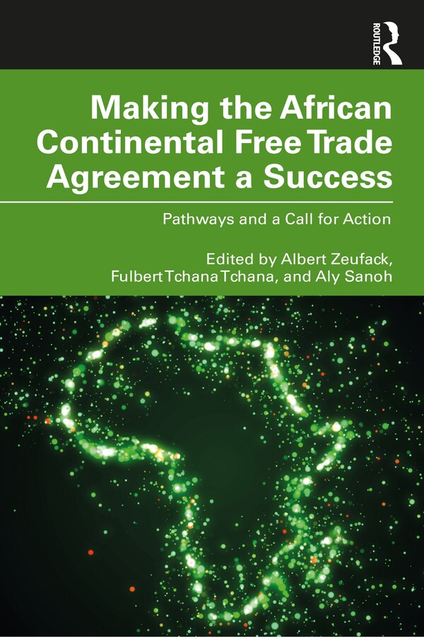 Making the African Continental Free Trade Agreement a Success by Albert Zeufack, Paperback | Indigo Chapters