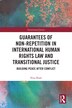 Guarantees of Non-Repetition in International Human Rights Law and Transitional Justice by Nita Shala, Hardcover | Indigo Chapters