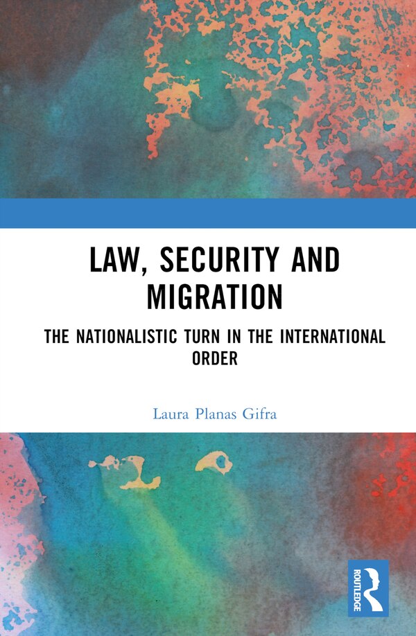 Law Security and Migration by Laura Planas Gifra, Hardcover | Indigo Chapters