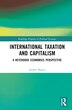 International Taxation and Capitalism by Andr Blanco, Hardcover | Indigo Chapters