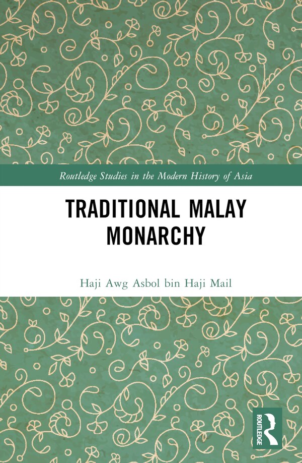 Traditional Malay Monarchy by Haji Awg Asbol bin H Mail, Hardcover | Indigo Chapters