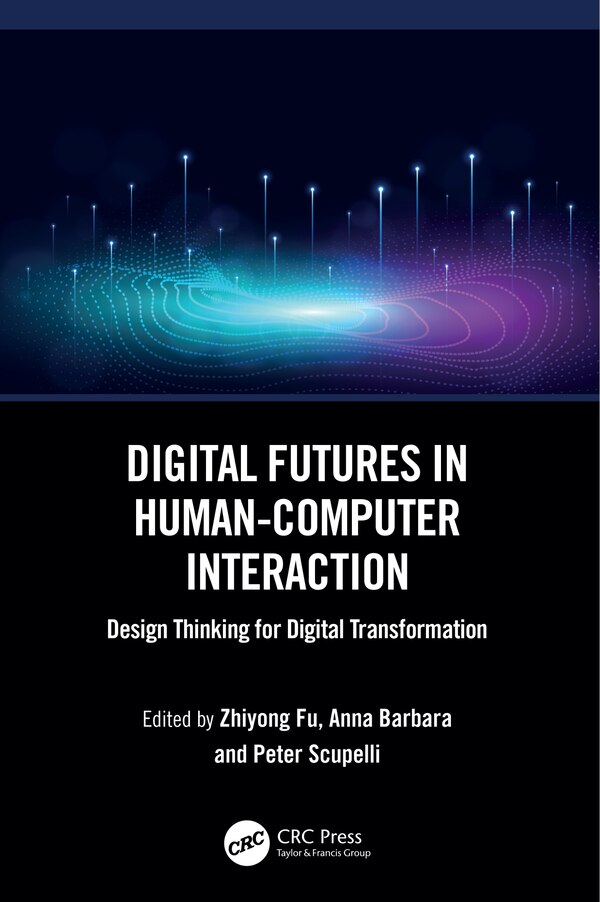 Digital Futures in Human-Computer Interaction by Zhiyong Fu, Hardcover | Indigo Chapters