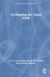 Un-Mapping the Global South by Gero Bauer, Hardcover | Indigo Chapters