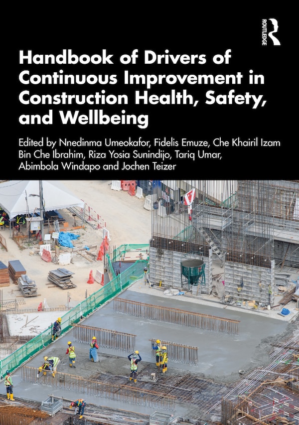 Handbook of Drivers of Continuous Improvement in Construction Health Safety and Wellbeing by Nnedinma Umeokafor, Hardcover | Indigo Chapters