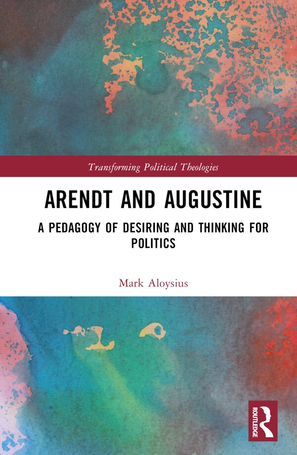 Arendt and Augustine by Mark Aloysius, Hardcover | Indigo Chapters
