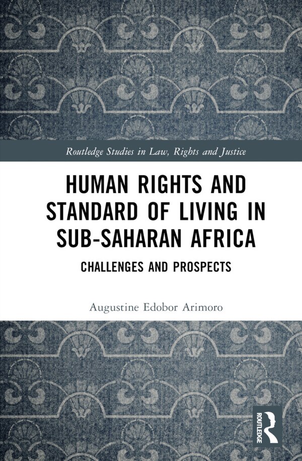 Human Rights and Standard of Living in Sub-Saharan Africa by Augustine Edobor Arimoro, Hardcover | Indigo Chapters