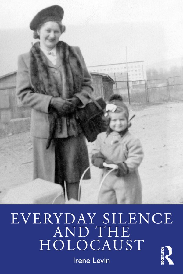 Everyday Silence and the Holocaust by Irene Levin, Paperback | Indigo Chapters