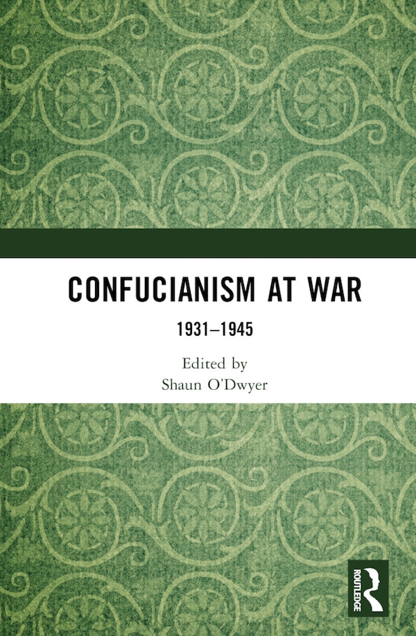 Confucianism at War by Shaun O'Dwyer, Hardcover | Indigo Chapters