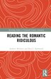 Reading The Romantic Ridiculous by Andrew Mcinnes, Hardcover | Indigo Chapters