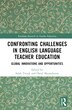 Confronting Challenges in English Language Teacher Education by Salah Troudi, Hardcover | Indigo Chapters