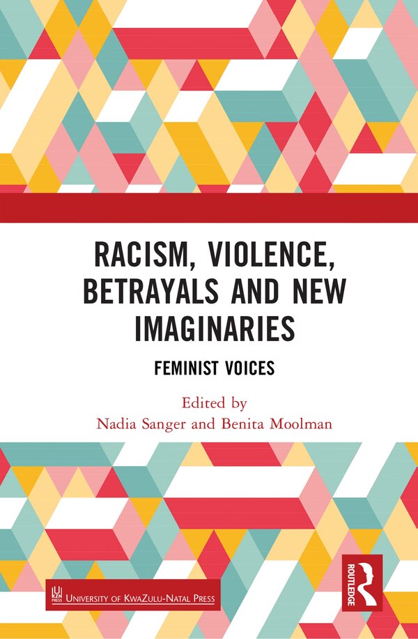 Racism Violence Betrayals and New Imaginaries by Nadia Sanger, Hardcover | Indigo Chapters