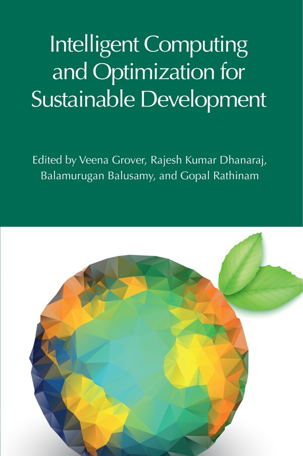 Intelligent Computing and Optimization for Sustainable Development by Veena Grover, Hardcover | Indigo Chapters