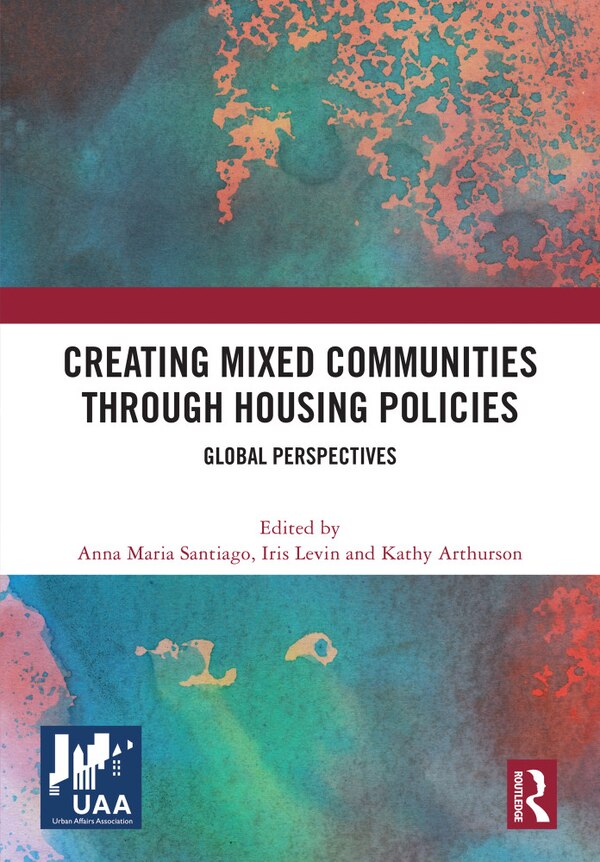 Creating Mixed Communities through Housing Policies by Anna Maria Santiago, Hardcover | Indigo Chapters