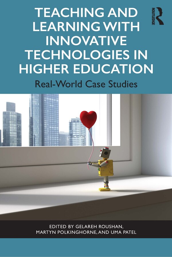 Teaching and Learning with Innovative Technologies in Higher Education by Gelareh Roushan, Paperback | Indigo Chapters