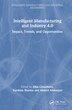 Intelligent Manufacturing and Industry 4.0 by Alka Chaudhary, Hardcover | Indigo Chapters