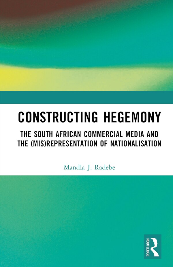 Constructing Hegemony by Mandla J. Radebe, Hardcover | Indigo Chapters