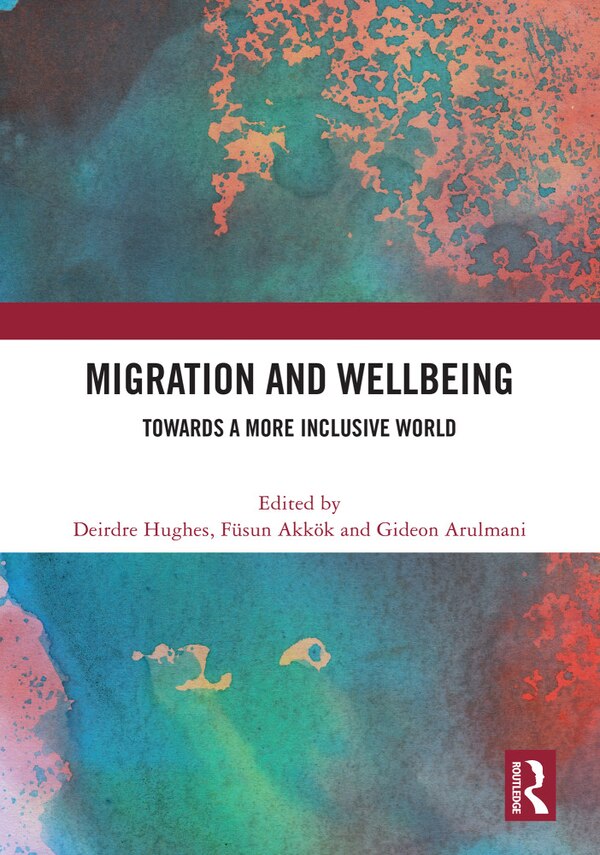 Migration and Wellbeing by Deirdre Hughes, Hardcover | Indigo Chapters