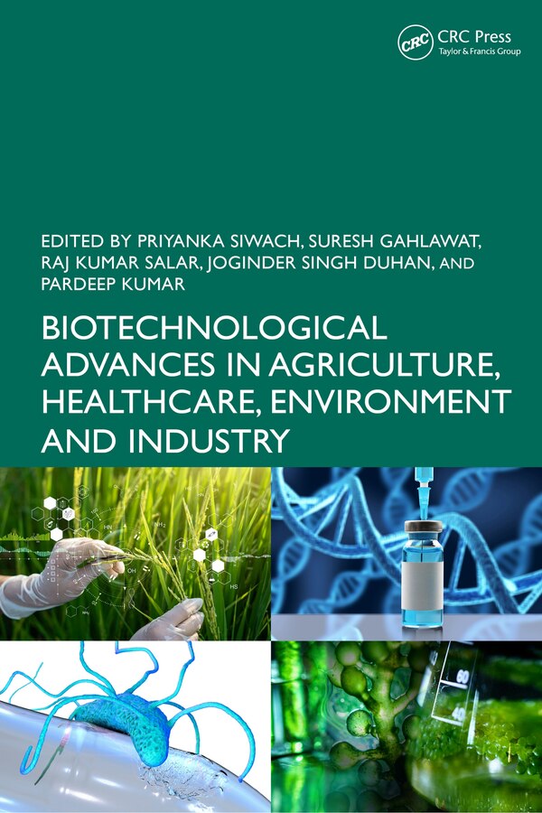 Biotechnological Advances in Agriculture Healthcare Environment and Industry by Priyanka Siwach, Hardcover | Indigo Chapters