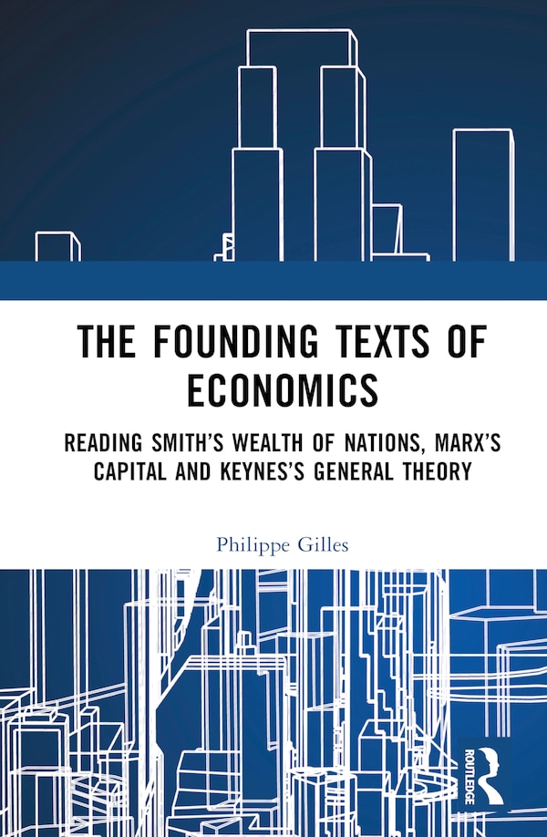 The Founding Texts of Economics by Philippe Gilles, Hardcover | Indigo Chapters