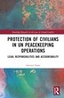 Protection of Civilians in UN Peacekeeping Operations by Aminul Islam, Hardcover | Indigo Chapters