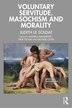 Voluntary Servitude. Masochism and Morality by Andjela Samardzic, Paperback | Indigo Chapters