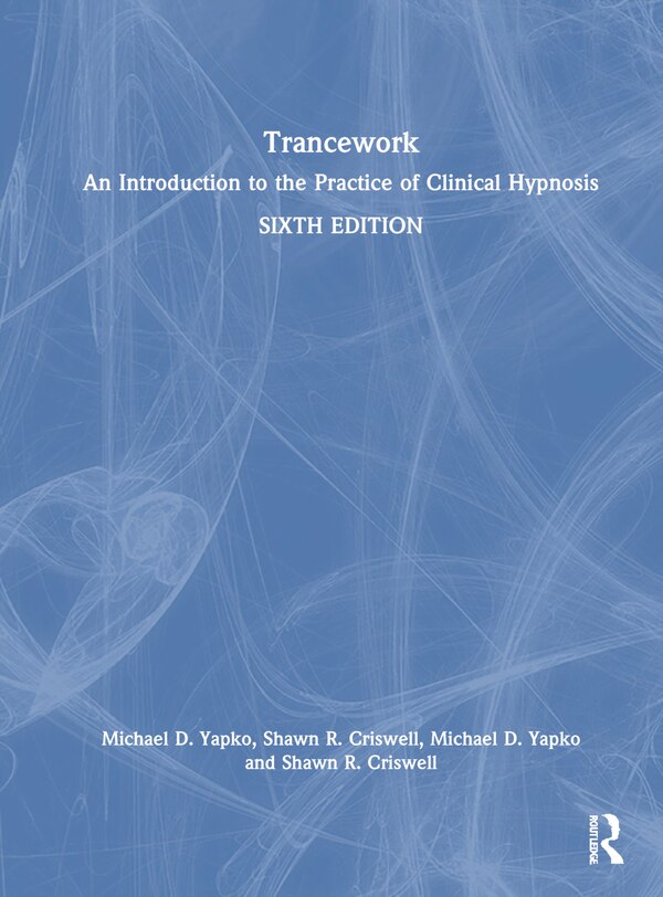 Trancework by Michael D. Yapko, Hardcover | Indigo Chapters