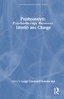 Psychoanalytic Psychotherapy Between Identity and Change by Luigia Cresti, Hardcover | Indigo Chapters