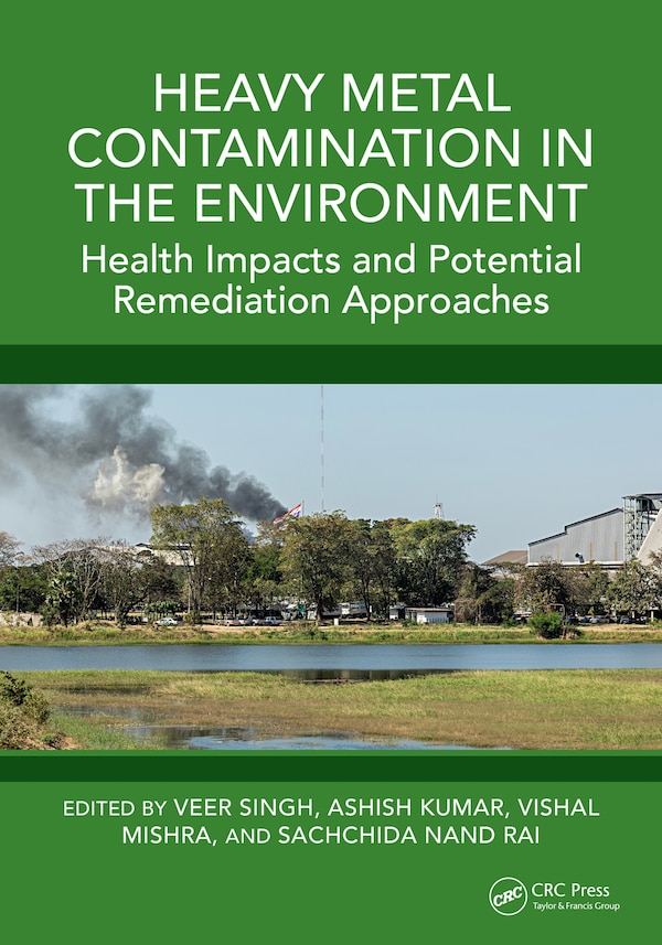 Heavy Metal Contamination in the Environment by Veer Singh, Hardcover | Indigo Chapters