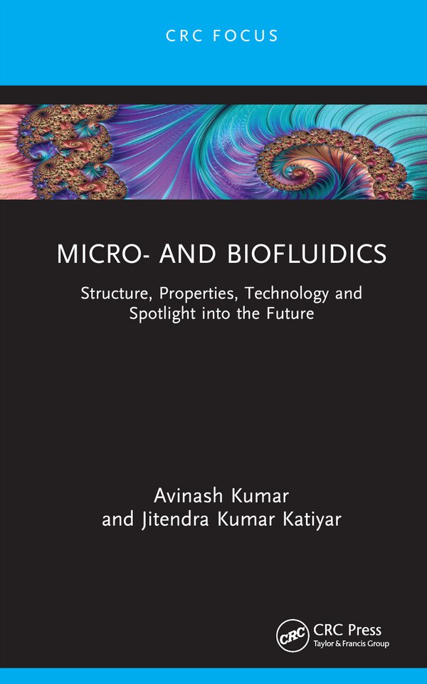 Micro- and Biofluidics by Avinash Kumar, Hardcover | Indigo Chapters