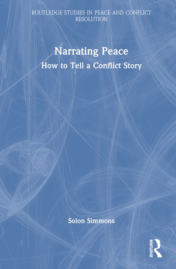 Narrating Peace by Solon Simmons, Hardcover | Indigo Chapters
