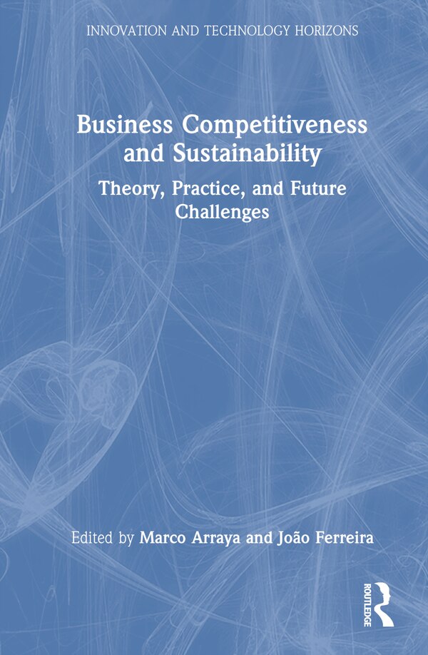 Business Competitiveness and Sustainability by Marco Arraya, Hardcover | Indigo Chapters