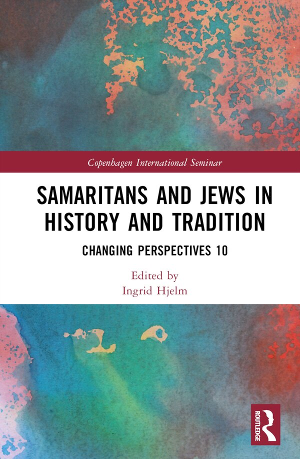 Samaritans and Jews in History and Tradition by Ingrid Hjelm, Hardcover | Indigo Chapters
