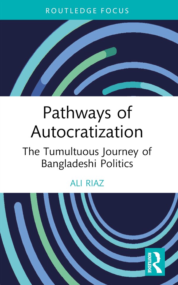 Pathways of Autocratization by Ali Riaz, Paperback | Indigo Chapters