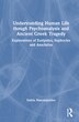 Understanding Human Life through Psychoanalysis and Ancient Greek Tragedy by Sotiris Manolopoulos, Hardcover | Indigo Chapters