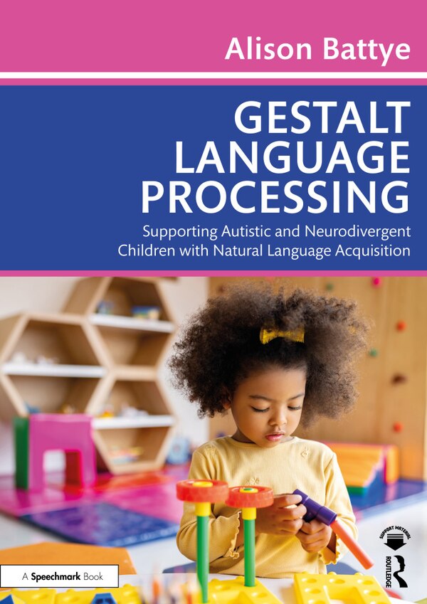 Gestalt Language Processing by Alison Battye, Paperback | Indigo Chapters