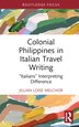 Colonial Philippines in Italian Travel Writing by Jillian Loise Melchor, Hardcover | Indigo Chapters