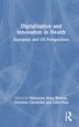 Digitalization and Innovation in Health by Marzenna Anna Weresa, Hardcover | Indigo Chapters