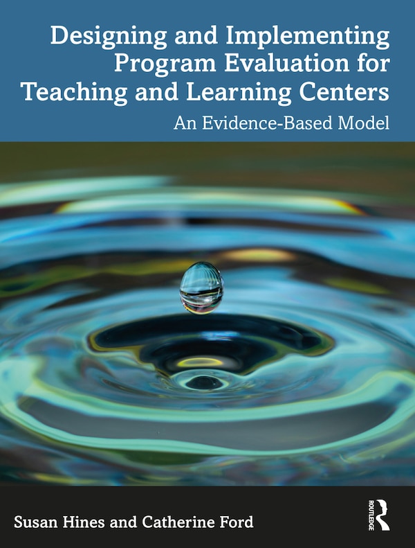 Designing and Implementing Program Evaluation for Teaching and Learning Centers by Susan Hines, Paperback | Indigo Chapters