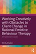 Working Creatively with Obstacles to Client Change in Rational Emotive Behaviour Therapy by Windy Dryden, Paperback | Indigo Chapters