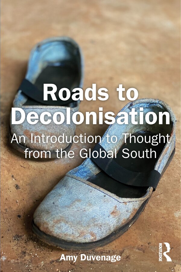Roads to Decolonisation by Amy Duvenage, Paperback | Indigo Chapters