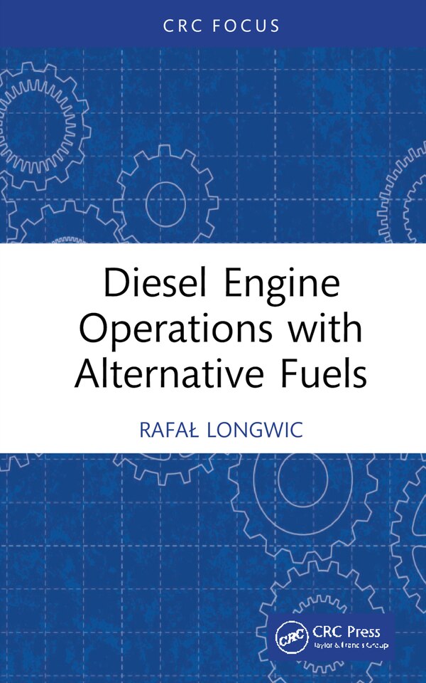 Diesel Engine Operations with Alternative Fuels by Rafa Longwic, Hardcover | Indigo Chapters