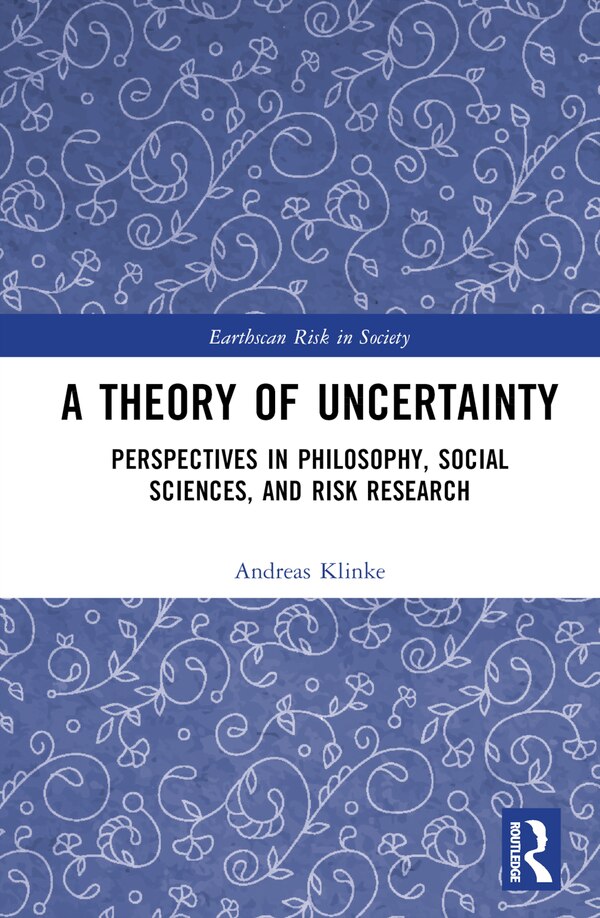 A Theory of Uncertainty by Andreas Klinke, Hardcover | Indigo Chapters