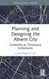Planning and Designing the Absent City by Luca Trabattoni, Hardcover | Indigo Chapters