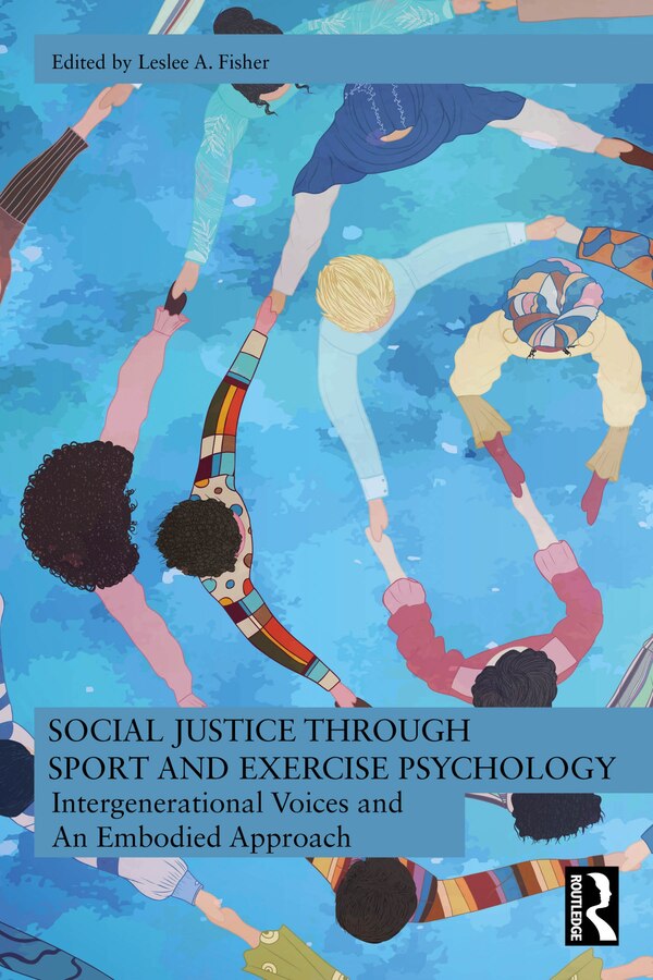 Social Justice through Sport and Exercise Psychology by Leslee A. Fisher, Paperback | Indigo Chapters