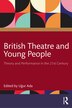British Theatre and Young People by U Ada, Paperback | Indigo Chapters