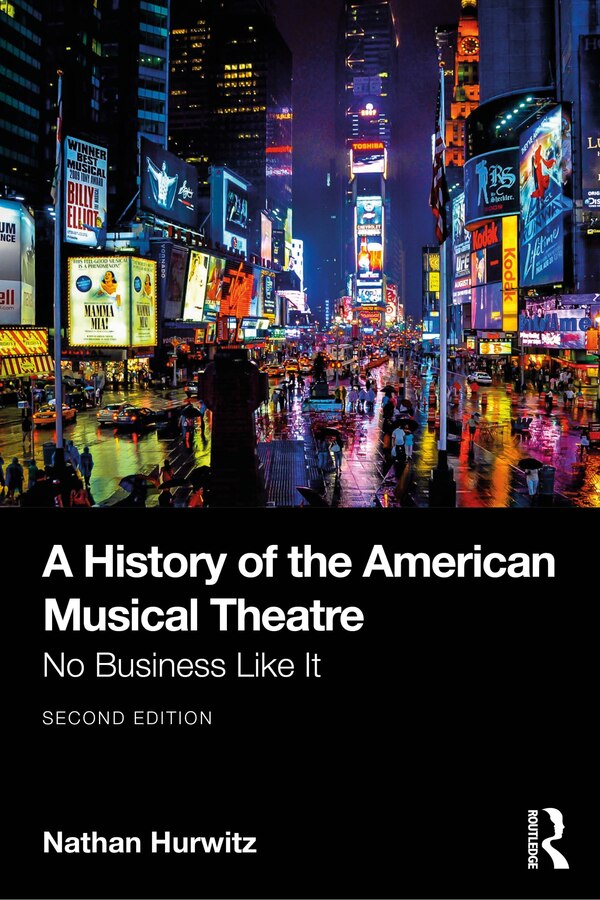 A History of the American Musical Theatre by Nathan Hurwitz, Paperback | Indigo Chapters
