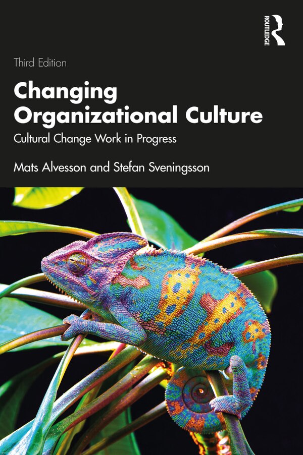 Changing Organizational Culture by Mats Alvesson, Paperback | Indigo Chapters