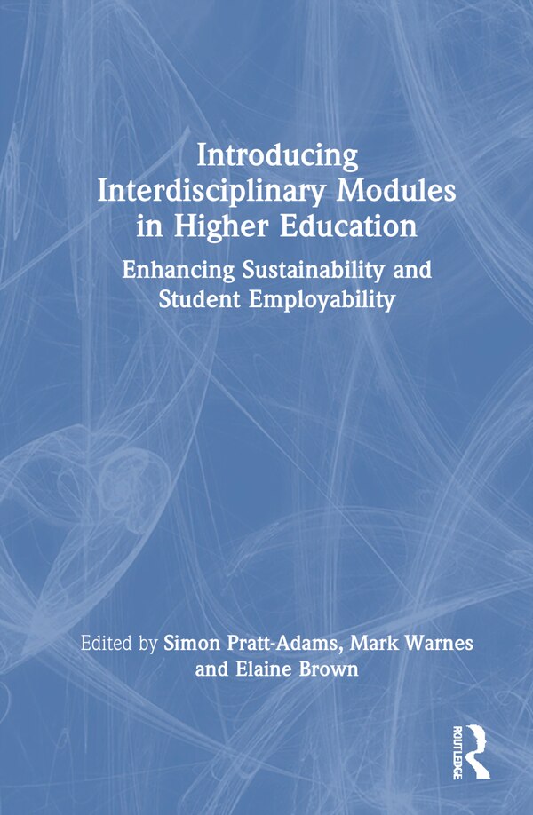 Introducing Interdisciplinary Modules in Higher Education by Simon Pratt-Adams, Hardcover | Indigo Chapters
