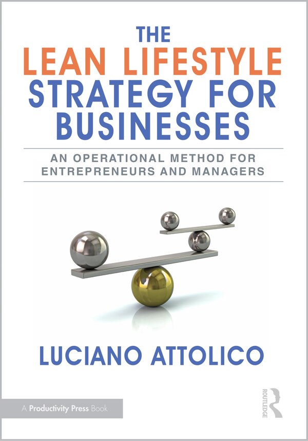 The Lean Lifestyle Strategy for Businesses by Luciano Attolico, Paperback | Indigo Chapters