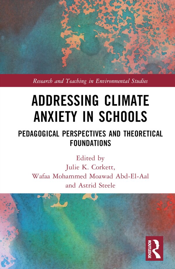 Addressing Climate Anxiety in Schools by Julie K. Corkett, Hardcover | Indigo Chapters